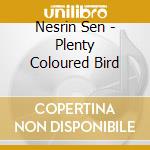 Nesrin Sen - Plenty Coloured Bird cd