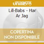 Lill-Babs - Har Ar Jag cd musicale di Lill