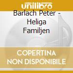 Barlach Peter - Heliga Familjen cd