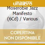 Moserobie Jazz Manifesto (6Cd) / Various cd