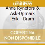 Anna Rynefors & Ask-Upmark Erik - Dram cd musicale di Anna Rynefors & Ask
