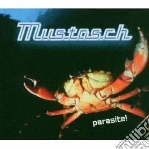 Mustasch - Parasite! cd musicale di MUSTASCH