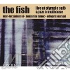 The Fish (2 Cd) - Live At Olympic Cafp... cd