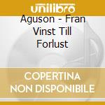 Aguson - Fran Vinst Till Forlust cd