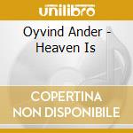 Oyvind Ander - Heaven Is cd