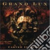 Grand Lux - Carved In Stone cd