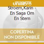 Stroem,Karin - En Saga Om En Stern cd
