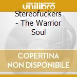 Stereofuckers - The Warrior Soul cd