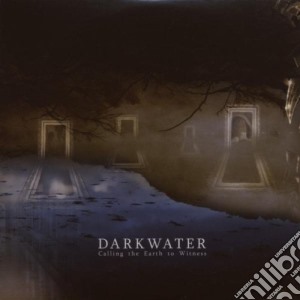 Darkwater - Calling The Earth To Witness cd musicale di Darkwater