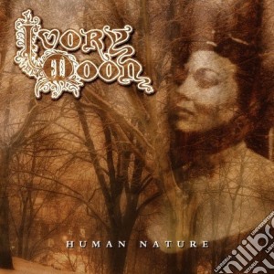 Ivory Moon - Human Nature cd musicale di Ivory Moon
