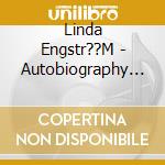 Linda Engstr??M - Autobiography Of An Unknown Singer cd musicale di Linda Engstr??M