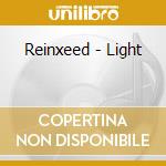 Reinxeed - Light cd musicale di Reinxeed
