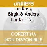 Lindberg Birgit & Anders Fardal - A Second Thought cd musicale di Lindberg Birgit & Anders Fardal