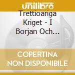 Trettioariga Kriget - I Borjan Och Slutet- In The Beginning & End cd