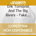 Erik Tornqvist And The Big Rivers - Fake Generation