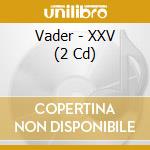 Vader - XXV (2 Cd) cd