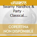 Swamy Haridhos & Party - Classical Bhajans cd musicale di Swamy Haridhos & Party