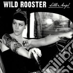 Wild Rooster - Little Angel