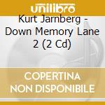 Kurt Jarnberg - Down Memory Lane 2 (2 Cd) cd