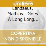 Landaeus, Mathias - Goes A Long Long Way