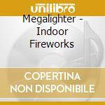 Megalighter - Indoor Fireworks cd