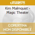 Kim Malmquist - Magic Theater cd
