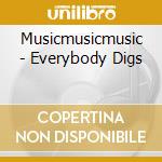 Musicmusicmusic - Everybody Digs cd musicale di Musicmusicmusic