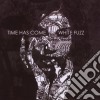 Time Has Come - White Fuzz cd