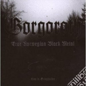 Gorgoroth - True Norvegian Black Metal cd musicale di GORGOROTH