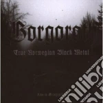 Gorgoroth - True Norvegian Black Metal cd