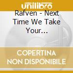 Rafven - Next Time We Take Your Instruments! cd