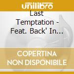 Last Temptation - Feat. Back' In Vocals cd