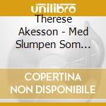 Therese Akesson - Med Slumpen Som Kompass cd