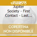 Jupiter Society - First Contact - Last Warning cd