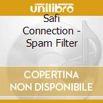 Safi Connection - Spam Filter cd musicale di Safi Connection