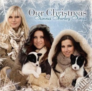 Sanna Shirley Sonja - Our Christmas cd musicale di Shirley Sonja Sanna