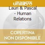 Lauri & Pascal - Human Relations cd