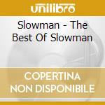 Slowman - The Best Of Slowman cd musicale di Slowman