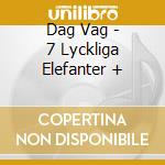 Dag Vag - 7 Lyckliga Elefanter + cd