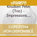 Knudsen Peter (Trio) - Impressions (Tribute To Bedussy & Ravel) cd musicale di Knudsen Peter (Trio)