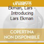 Ekman, Lars - Introducing Lars Ekman cd
