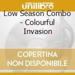 Low Season Combo - Colourful Invasion cd
