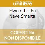 Elweroth - En Nave Smarta cd musicale di Elweroth