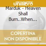 Marduk - Heaven Shall Burn..When We... (12') cd