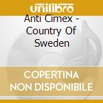Anti Cimex - Country Of Sweden cd musicale di Anti Cimex