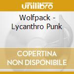 Wolfpack - Lycanthro Punk cd