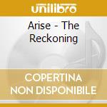 Arise - The Reckoning cd musicale di Arise