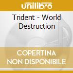 Trident - World Destruction cd