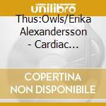 Thus:Owls/Erika Alexandersson - Cardiac Malformations cd musicale di Thus:Owls/Erika Alexandersson