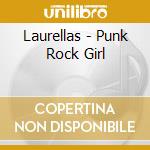 Laurellas - Punk Rock Girl cd